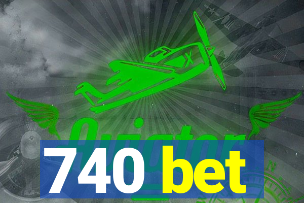 740 bet